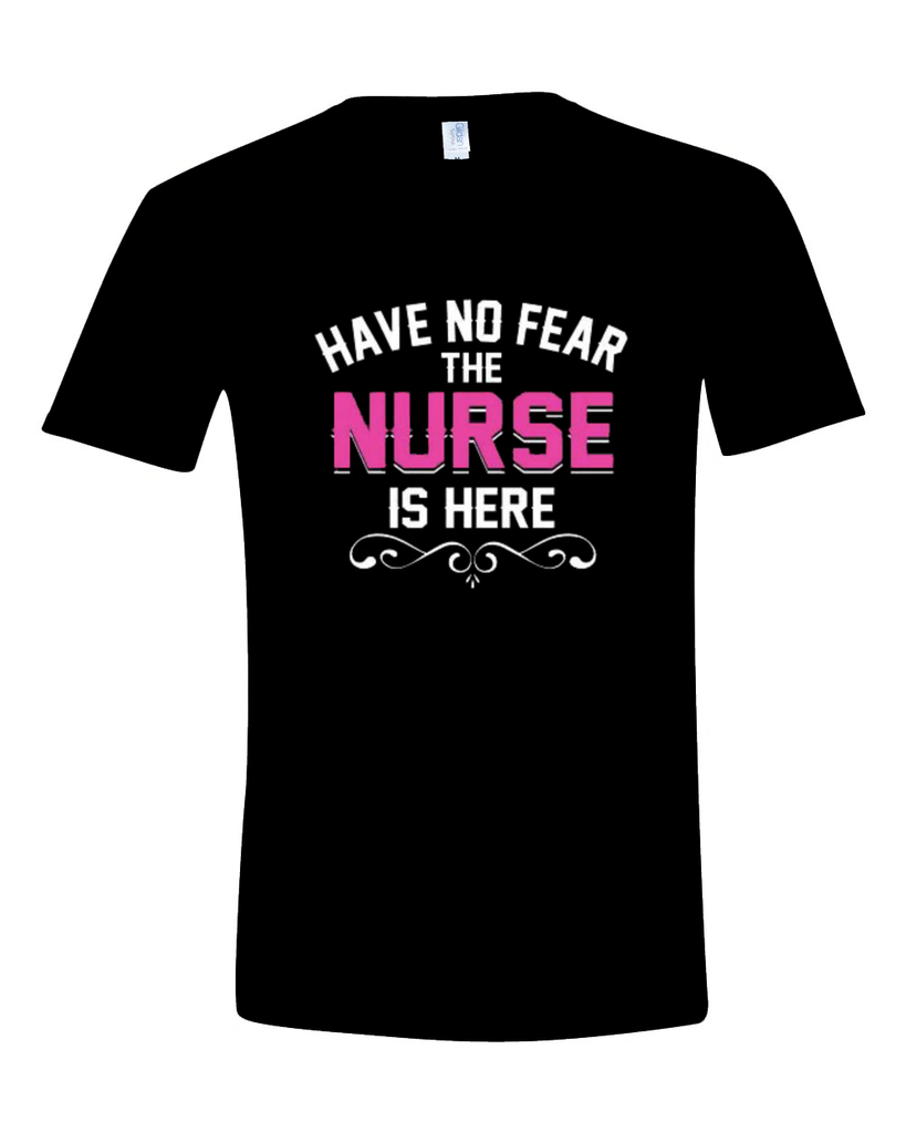 Have No Fear The Nurse Is Here Tee